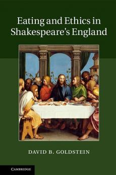 Eating and Ethics in Shakespeare's England