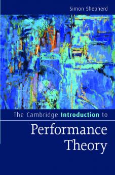 The Cambridge Introduction to Performance Theory