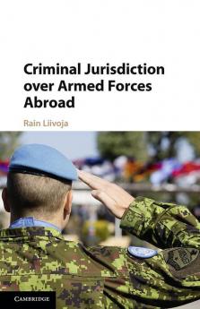 Criminal Jurisdiction over Armed Forces Abroad