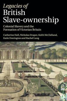 Legacies of British Slave-Ownership