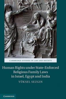 Human Rights Under State-Enforced Religious Family Laws in Israel Egypt and India