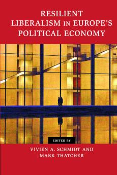 Resilient Liberalism in Europe's Political Economy