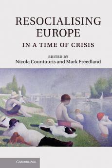 Resocialising Europe in a Time of Crisis