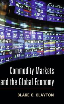 Commodity Markets and the Global Economy