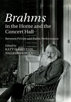Brahms in the Home and the Concert Hall