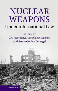 Nuclear Weapons under International Law