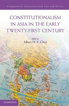 Constitutionalism in Asia in the Early Twenty-First Century