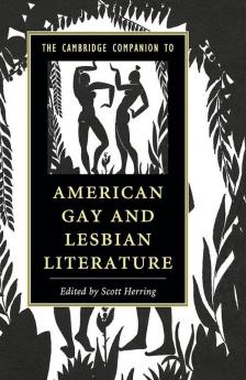 The Cambridge Companion to American Gay and Lesbian Literature