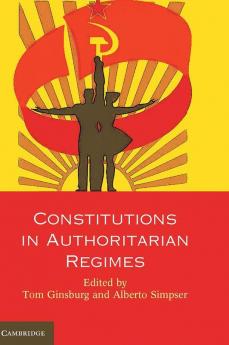 Constitutions in Authoritarian Regimes