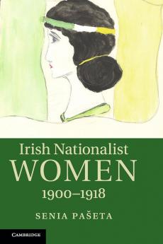 Irish Nationalist Women 1900-1918