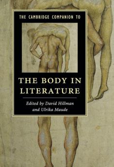 The Cambridge Companion to the Body in Literature