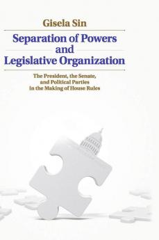 Separation of Powers and Legislative Organization