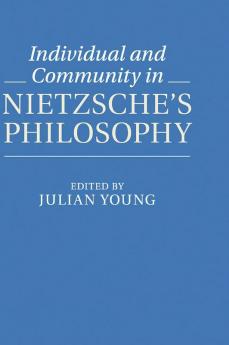 Individual and Community in Nietzsche's Philosophy