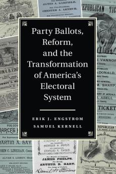 Party Ballots Reform and the Transformation of America's Electoral System