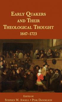Early Quakers and Their Theological Thought