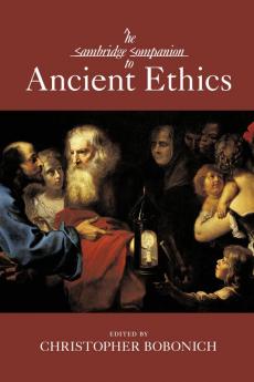 The Cambridge Companion to Ancient Ethics