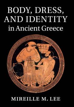 Body Dress and Identity in Ancient Greece