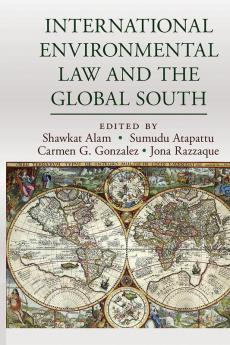 International Environmental Law and the Global South