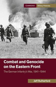 Combat and Genocide on the Eastern Front