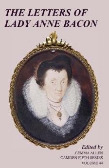The Letters of Lady Anne Bacon