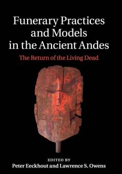 Funerary Practices and Models in the Ancient Andes