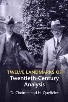 Twelve Landmarks of Twentieth-Century Analysis