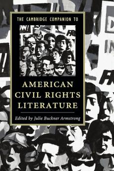 The Cambridge Companion to American Civil Rights Literature