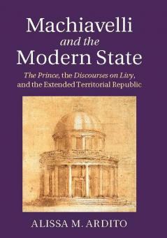 Machiavelli and the Modern State