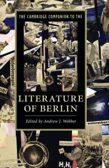 The Cambridge Companion to the Literature of Berlin