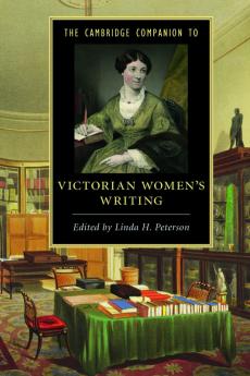 The Cambridge Companion to Victorian Women's Writing