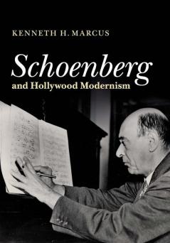 Schoenberg and Hollywood Modernism