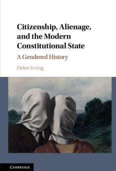 Citizenship Alienage and the Modern Constitutional State