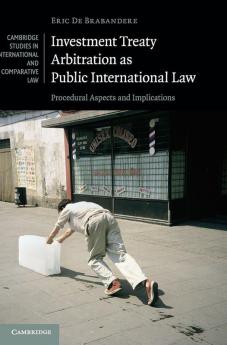 Investment Treaty Arbitration as Public International Law