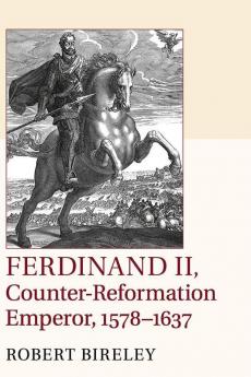 Ferdinand II Counter-Reformation Emperor             1578-1637