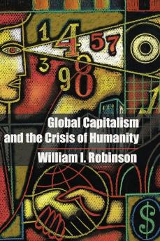 Global Capitalism and the Crisis of Humanity