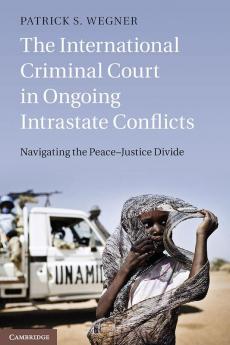 The International Criminal Court in Ongoing Intrastate Conflicts