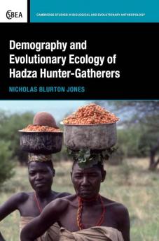 Demography and Evolutionary Ecology of Hadza Hunter-Gatherers