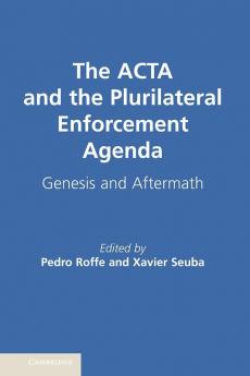 The ACTA and the Plurilateral Enforcement             Agenda