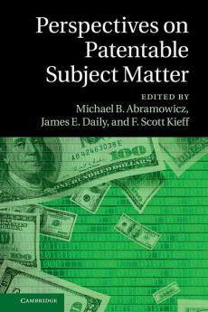 Perspectives on Patentable Subject Matter