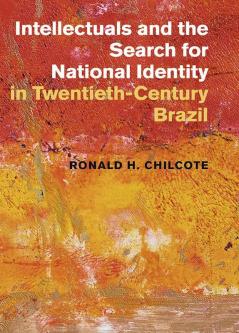 Intellectuals and the Search for National Identity in Twentieth-Century Brazil
