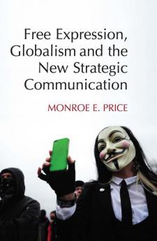 Free Expression Globalism and the New Strategic Communication