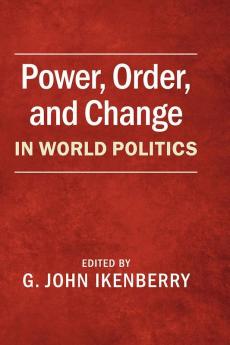 Power Order and Change in World Politics