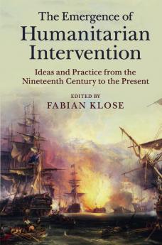The Emergence of Humanitarian Intervention