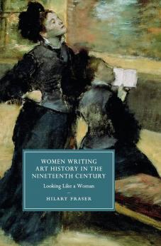 Women Writing Art History in the Nineteenth             Century