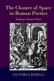 The Closure of Space in Roman Poetics