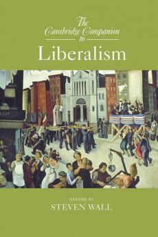 The Cambridge Companion to Liberalism