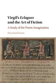 Virgil's  Eclogues  and the Art of Fiction