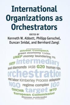 International Organizations as Orchestrators