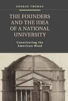 The Founders and the Idea of a National University