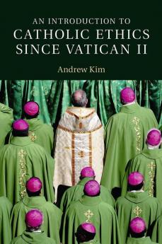 An Introduction to Catholic Ethics since Vatican II